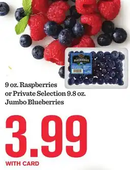 Mariano's Kroger 9 oz. Raspberries or Private Selection 9.8 oz. Jumbo Blueberries offer