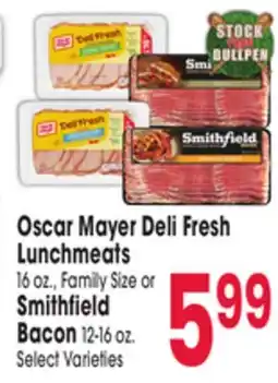 Jewel-Osco Oscar Mayer Deli Fresh Lunchmeats 16 oz., Family Size or Smithfield Bacon 12-16 oz offer