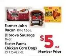 Safeway Farmer John Bacon, Dibrova Sausage, Foster Farms Chicken Corn Dogs offer