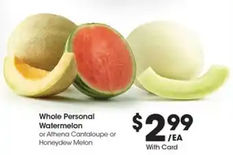 Kroger Whole Personal Watermelon or Athena Cantaloupe or Honeydew Melon offer