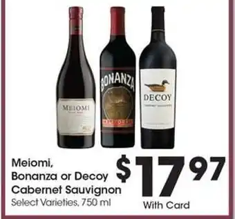 Kroger Meiomi, Bonanza or Decoy Cabernet Sauvignon offer