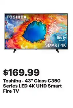 Best Buy Toshiba - 43 Class C350 Series LED 4K UHD Smart Fire TV offer
