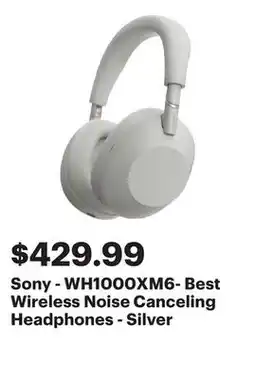 Best Buy Sony - WH1000XM6- Best Wireless Noise Canceling Headphones - Silver offer
