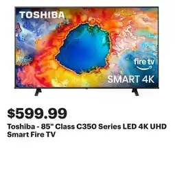 Best Buy Toshiba - 85 Class C350 Series LED 4K UHD Smart Fire TV offer