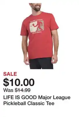 Marshalls LIFE IS GOOD Major League Pickleball Classic Tee offer