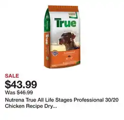 Tractor Supply Company Nutrena True All Life Stages Professional 30/20 Chicken Recipe Dry Dog Food, 50 lb. Bag offer