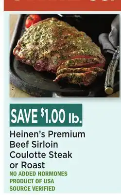 Heinen's Heinen's Premium Beef Sirloin Coulotte Steak or Roast offer