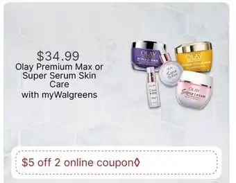Walgreens Olay Premium Max or Super Serum Skin Care offer