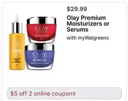 Walgreens Olay Premium Moisturizers or Serums offer
