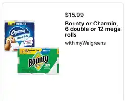 Walgreens Bounty or Charmin, 6 double or 12 mega rolls offer