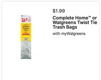 Walgreens Complete Home or Walgreens Twist Tie Trash Bags offer
