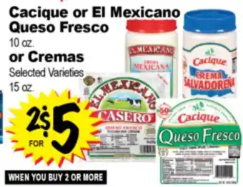 Superior Grocers Cacique or El Mexicano Queso Fresco 10 oz. 10 oz. or Cremas or Cremas offer