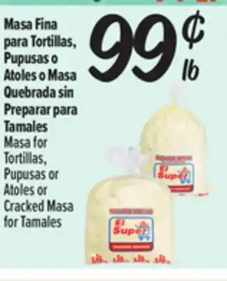 El Super Fresh Masa for Tortillas, Pupusas or Atoles or Cracked Masa for Tamales offer