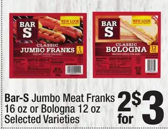 Super King Markets Bar-S Jumbo Meat Franks 16 oz or Bologna 12 oz offer