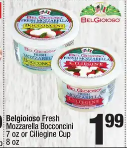 Super King Markets Belgioioso Fresh Mozzarella Bocconcini 7 oz or Ciliegine Cup 8 oz offer