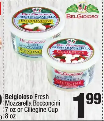 Super King Markets Belgioioso Fresh Mozzarella Bocconcini 7 oz or Ciliegine Cup 8 oz offer