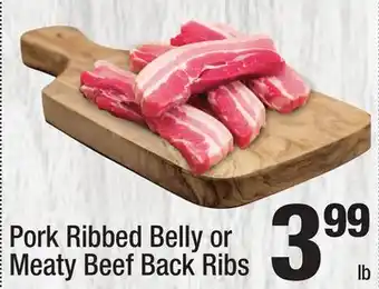 Super King Markets Pork Ribbed Belly or Meaty Beef Back Ribs offer