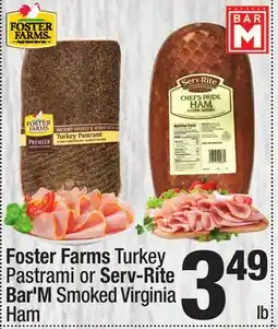 Super King Markets Foster Farms Turkey Pastrami or Serv-Rite Bar'M Smoked Virginia Ham Turkey offer