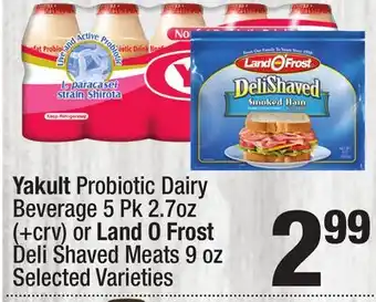 Super King Markets Yakult Probiotic Dairy Beverage 5 Pk 2.7oz (+ crv) or Land O Frost Deli Shaved Meats 9 oz offer