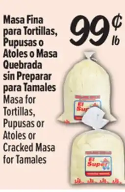 El Super Masa for Tortillas, Pupusas orAtoles or Cracked Masafor Tamales offer