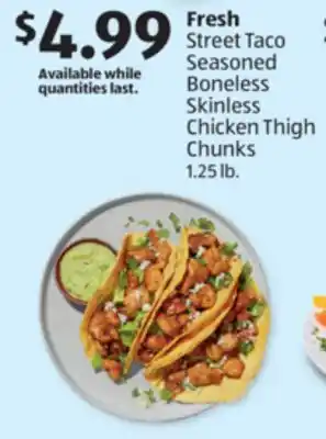 Aldi Fresh Street Taco Seasoned Boneless Skinless Chicken Thigh Chunks offer