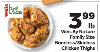 Weis Markets Weis By Nature Family Size Boneless/Skinless Chicken Thighs offer