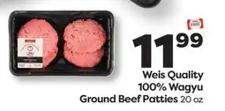 Weis Markets Weis Quality 100% Wagyu Ground Beef Patties offer
