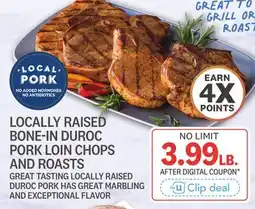 Kings Food Markets LOCALLY RAISED BONE-IN DUROC PORK LOIN CHOPS AND ROASTS offer