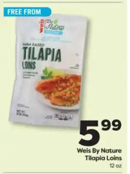 Weis Markets Weis By Nature Tilapia Loins offer