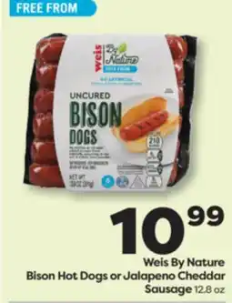 Weis Markets Weis By Nature Bison Hot Dogs or Jalapeno Cheddar Sausage offer