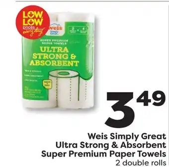 Weis Markets Weis Simply Great Ultra Strong & Absorbent Super Premium Paper Towels offer