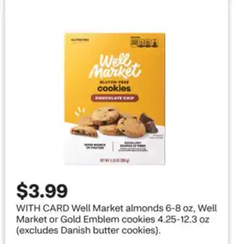 CVS Well Market almonds 6-8 oz, Well Market or Gold Emblem cookies 4.25-12.3 oz offer