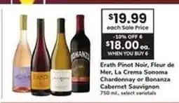 Safeway Erath Pinot Noir, Fleur de Mer, La Crema Sonoma Chardonnay or Bonanza Cabernet Sauvignon offer