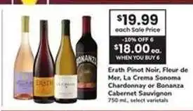 Safeway Erath Pinot Noir, Fleur de Mer, La Crema Sonoma Chardonnay or Bonanza Cabernet Sauvignon offer