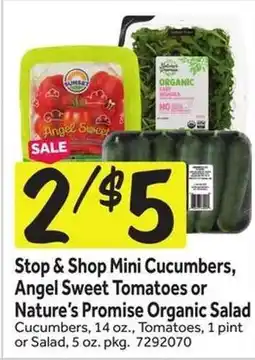 Stop&Shop Stop & Shop Mini Cucumbers, Angel Sweet Tomatoes or Nature's Promise Organic Salad offer