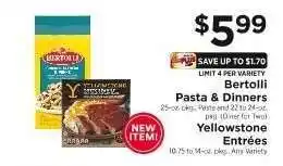 ShopRite Bertolli Pasta & Dinners / Yellowstone Entrées offer