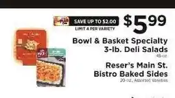 ShopRite Bowl & Basket Specialty 3-lb. Deli Salads / Reser's Main St. Bistro Baked Sides offer