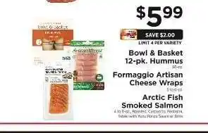 ShopRite Bowl & Basket 12-pk. Hummus, Formaggio Artisan Cheese Wraps, Arctic Fish Smoked Salmon offer