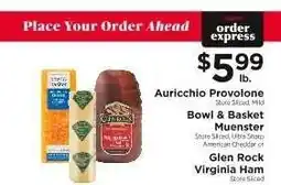 ShopRite Auricchio Provolone, Bowl & Basket Muenster, Glen Rock Virginia Ham offer