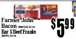 Baja Ranch Farmer John Bacon,12 Bar S Beef Franks offer