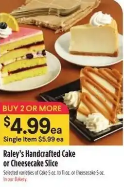 Raley's Raley's Handcrafted Cake or Cheesecake Slice offer