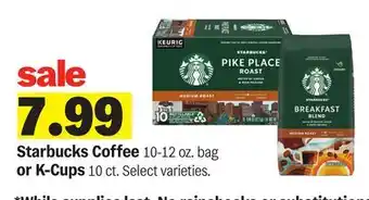 Meijer Starbucks Coffee 10-12 oz. bag or K-Cups 10 ct offer