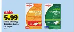 Meijer Meijer Smoking Cessation Gum or Lozenges offer