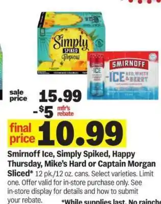 Meijer Smirnoff Ice, Simply Spiked, Happy Thursday, Mike’s Hard or Captain Morgan Sliced offer