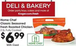 Kroger Home Chef Classic Seasoned Fresh Roasted Chicken offer