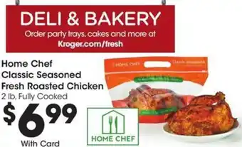 Kroger Home Chef Classic Seasoned Fresh Roasted Chicken offer
