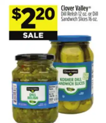 Dollar General Clover Valley Dill Relish 12 oz. or Dill Sandwich Slices 16 oz offer