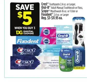 Dollar General Crest Toothpaste or Larger, Oral-B Adult Manual Toothbrush or Floss, Scope Mouthwash or Fixodent offer