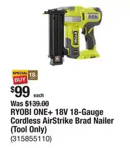 The Home Depot RYOBI ONE+ 18V 18-Gauge Cordless AirStrike Brad Nailer (Tool Only) offer