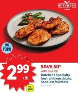 Lidl Butcher's Specialty fresh chicken thighs, boneless/skinless offer